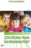 Çocuğuma Nasıl Davranmalıyım? resmi